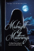Author Kim Schwanger’s New Book, "Midnight Mutterings," is a Collection of Poems Designed to Help Those Struggling with Self-Doubt and Accepting God’s Love