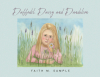 Author Faith M. Sample’s New Book, "Daffodil, Daisy and Dandelion," Follows a Young Girl Who Answers When a Small Voice Calls to Her and Discovers the Seed of Friendship