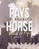 Author Ronald H. Pope’s New Book, "Pays: The Milkman's Horse," is a True Account That Follows the Author’s Father and His Time Working as a Milkman in the Late 1920s