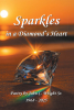 Author John C. Wright Sr.’s New Book, "Sparkles in a Diamond's Heart," is a Book of Reflective Poetry Exploring Themes of Life, Family, Nature, and Faith