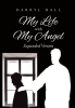 Author Darryl Hall’s New Book “My Life with My Angel: Expanded Version” Chronicles the Author’s Journey Influenced by the Presence of an Angel in His Life
