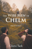 Author Gloria Turk’s New Book, "The Wise Men of Chelm: Revisited," is a Riveting English Translation of the Yiddish Folktale Series "The Fools of Chelm"