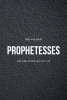 Billy and Linda’s Newly Released “Prophetesses: Joel 2:28–29 and Acts 2:17–18” is a Thoughtful Biblical Exploration of Women’s Prophetic Roles in Scripture