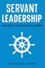 Jim Manzelmann’s Newly Released "Servant Leadership: Solutions for Growing Leaders" is a Practical and Experience-Driven Guide to Building High-Performing Teams.