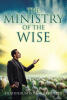 Olatundun Romoke Awopetu’s Newly Released “The Ministry of The Wise” is a Faith-Driven Guide That Calls Believers to Spiritual Awakening, Wisdom, and Purposeful Living