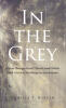 Camille T. Burgin’s Newly Released "In the Grey" is an Empowering Christian Guide to Finding Growth, Healing, and Clarity in Life’s Uncertain Seasons