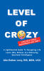Alla Esther Levy, EIS, MSH, UCC’s Newly Released “LEVEL of CRAZY” is a Bold, Playful Guide to Emotional Intelligence and Reclaiming Peace, Purpose, and Personal Power