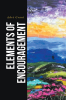 Adré Grant’s Newly Released "Elements of Encouragment" is a Faith-Centered Collection of Inspirational Reflections and Poems That Uplift and Strengthen Readers