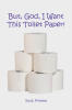 Iva G. Privette’s Newly Released "But, God, I Want This Toilet Paper!" is a Heartfelt and Humorous Testimony About Obedience and Learning to Become a Cheerful Giver