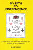 Chad Widing’s Newly Released "My Path to Independence" is an Inspiring Memoir of Perseverance, Growth, and Self-Reliance