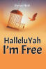 Dorian Nash’s Newly Released “HalleluYah I’m Free” Shares a Powerful Testimony of Deliverance, Faith, and Spiritual Awakening