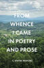 C. Wayne Mefford’s Newly Released “FROM WHENCE I CAME IN POETRY AND PROSE” is a Nostalgic and Heartfelt Reflection on Appalachian Life, Family, and Enduring Values