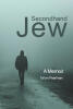 "Secondhand Jew: A Memoir," from Fulton Books, Offers Raw, Unvarnished Look at a Life Shaped by Movement, Difference, and Resilience