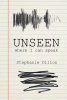 Author Stephanie Dillon’s New Book, “Unseen - where I can speak,” is a Stirring Collection of Poetry Exploring Themes of Grief, Illness, Memory, and Love