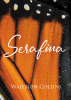 Author Waldron Collins’s New Book, "Serafina," is a Moving Series of Poetry Covering a Wide Range of Topics and Fictional Characters the Author Has Invited Over the Years
