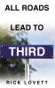 Author Rick Lovett’s New Book, "All Roads Lead to Third," is a Compelling Novel That Follows One Family’s Move from Detroit’s Skid Row to Start Over in Kentucky
