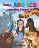 Author Cory Butler’s New Book, "Tonya ABC 123 Learning Program," is a Charming Tale Designed to Help Young Readers Learn Their Alphabet and Count to Ten