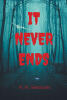 Author K. K. Sessions’s New Book, "It Never Ends," Follows a Young Woman Named Amara and Her Family as They Struggle to Survive the Terrors That Have Taken Over the World
