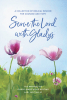 Authors Gladys Marie Veale Nolting and Earl Nolting Junior’s New Book, "Serve the Lord with Gladys," is a Series of Quotes and Biblical Verses Aimed to Provide Comfort