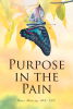 Author Kate Massey, MA, LPC’s New Book, “Purpose in the Pain,” is a Thought-Provoking Read Exploring How Individuals Can Find Meaning in Their Suffering