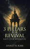 Author Lynnette Robb’s New Book, “The 3 Pillars for Revival: God's 3 P's of Restoration,” is an Enlightening Guide to Understanding God’s Plan for Restoration and Revival