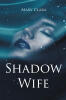 Recent Release, "Shadow Wife," from Page Publishing Author Mary Clara, is a Deeply Personal Memoir That Recounts Her Journey Through Life's Unexpected Challenges