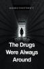 Author Wanda Diaz-Gantt’s New Book, "The Drugs Were Always Around," is a Poignant Memoir That Documents the Trials and Challenges the Author Faced on Her Journey