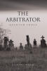 Author Robert Bach’s New Book, "The Arbitrator: Quantum Force," is the Second Novel in "The Arbitrator" Series, Exploring Themes of Philosophy, Religion, and Politics