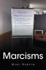 Author Marc Nemeth’s New Book, "Marcisms," is a Collection of the Author’s Favorite Personal Sayings That Offer Readers Wisdom on Business and Valuable Life Lessons