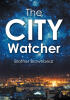 Brother Brownbear’s Newly Released "The CITY Watcher" is a Faith-Centered Tale That Blends Adventure, Community, and Spiritual Reflection