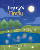 Nikita Medrano’s Newly Released "Beary’s Firefly" is a Charming Children’s Story About Kindness, Empathy, and Learning to Let Others Shine