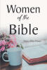 Stephney Palmer’s Newly Released "Women of the Bible" is an Inspiring Exploration of Faith, Courage, and Purpose Through the Lives of Influential Biblical Women