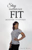 Linda M. Bolton’s Newly Released "Stay Faithfully Fit: Minister of Fitness" is a Faith-Centered Guide to Spiritual, Mental, and Physical Discipline