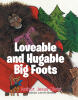 Lee’Ah Breeze’s Newly Released “Loveable and Hugable Big Foots” is a Whimsical, Faith-Inspired Children’s Book Celebrating Friendship, Kindness, and Imagination