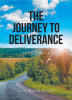 Lisa March Brown’s Newly Released "The Journey to Deliverance" is an Inspiring Spiritual Guide That Encourages Readers to Pursue Healing and Freedom Through Christ