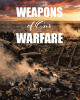 David Durrah’s Newly Released "Weapons of Our Warfare" is a Powerful Christian Allegory Exploring Unity, Faith, and Spiritual Battle