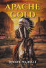 Recent Release, "Apache Gold," from Fulton Books Author David E. Waddell, Tells a Gripping Tale of Treasure Hunters Seeking a Legendary Spanish Conquistador's Fortune