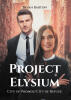 Bryan Barton’s New Book, "Project Elysium: City of Promise - City of Refuge," Follows a Scientist Who Builds an Underground City While on the Run from the US Government.