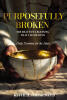 Recent Release, "Purposefully Broken," from Fulton Books Author Keith H. Thompson II, Explores the Beautiful Blessing That Lies Beyond Brokenness