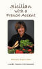 Recent Release, "Sicilian With A French Accent: Deliciously Simple Cuisine," from Fulton Books Author Linda Cascio McNamara, Blends Culinary Traditions with Memoir