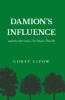 Author Corey Lipow’s New Book, "Damion's Influence," is a Compelling Novella That Follows a University Student as He Navigates Personal Relationships and Campus Politics