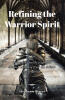 Author Stephanie Binter’s New Book, "Refining the Warrior Spirit," Shares Enduring Spiritual Lessons and Battle Strategies Derived from the Old Testament