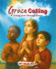 Author Elizabeth Davis’s New Book "Grace Calling: Living Love through Grace" is a Collection of Over One Hundred Biblical Stories to Help Readers Learn About God’s Grace