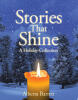 Author Alberta Barrett’s New Book, "Stories That Shine: A Holiday Collection," is a Series of Five Short Stories to Help Readers Grow in Emotional Awareness & Resilience