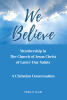Recent Release, "We Believe," from Covenant Books Author Phillip M. Graehl, is a Compelling Exploration of Membership in The Church of Jesus Christ of Latter-Day Saints