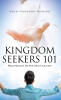 Recent Release, "Kingdom Seekers 101," from Covenant Books Author Gwen Norwood-Howard Provides a Practical Guide for New Christians Seeking to Grow in Faith
