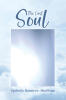 Recent Release, "The Last Soul," from Covenant Books Author Ophelia Ramirez-Mailloux, Poignantly Explores the Fate of the Final Soul to Find Redemption Before the Rapture