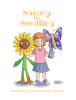 Author Linda Henderson Steele’s New Book, "Sammy the Seedling," is a Charming Tale That Follows a Seed Who Grows to Become a Beautiful Flower with the Help of God’s Light