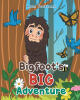 Author Nikki Tomberlin’s New Book, "Bigfoot's Big Adventure," is a Charming Tale That Follows a Young Bigfoot as He Makes Brand New Friends in the Forest