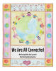 Author Bobbie Jane Lancaster and Illustrator Margo Sparrow’s New Book, "We Are All Connected," is a Charming Tale That Inspires Kindness Towards Others and the Planet